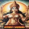 Jayavati Apsara Sadhana For Victory & Attraction