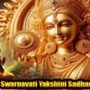 Swarnaavati Yakshini Sadhana - Path to Wealth & Peace